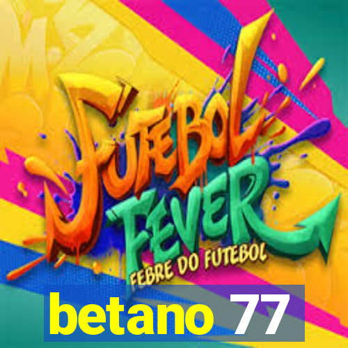 betano 77